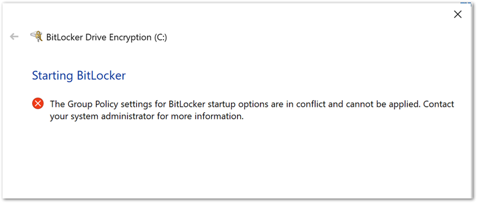 BitLocker Drive Encryption error when BitLocker startup options are in conflict.